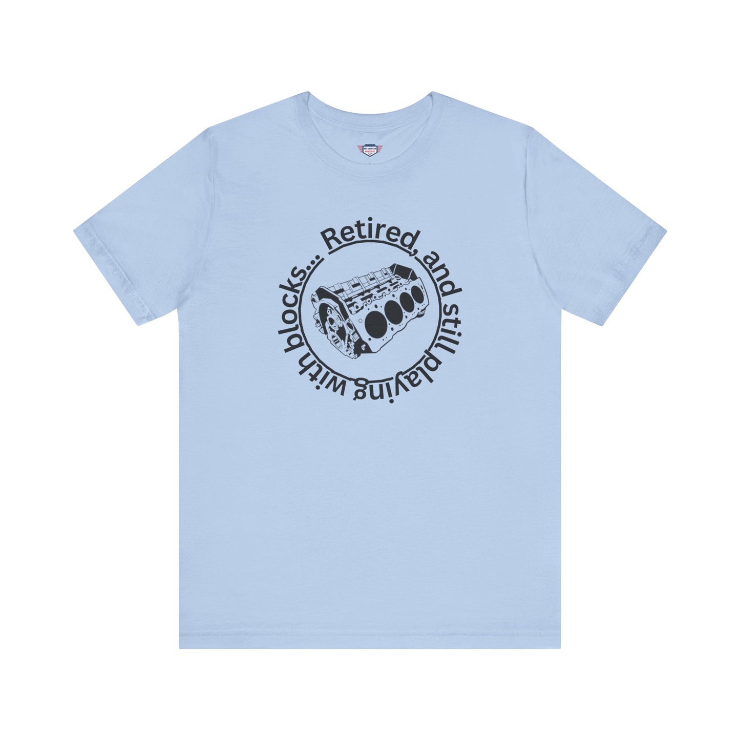 Retired and still playing with blocks, Unisex Jersey Short Sleeve Tee