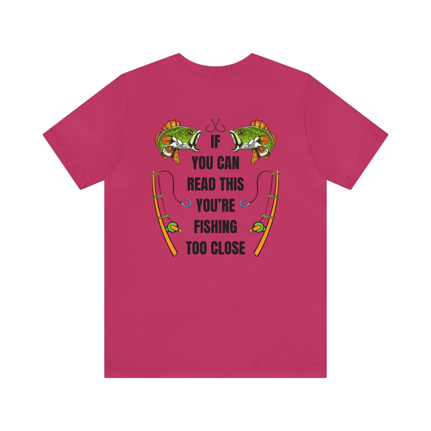 Fishing Too Close Jersey Short Sleeve Tee