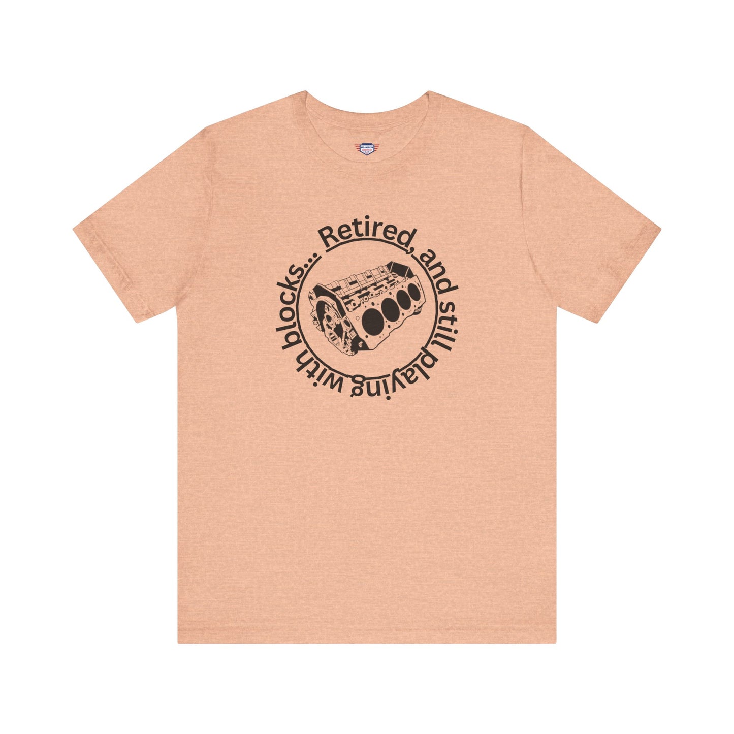 Retired and still playing with blocks, Unisex Jersey Short Sleeve Tee