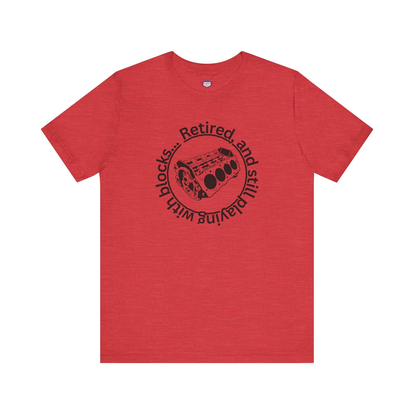 Retired and still playing with blocks, Unisex Jersey Short Sleeve Tee