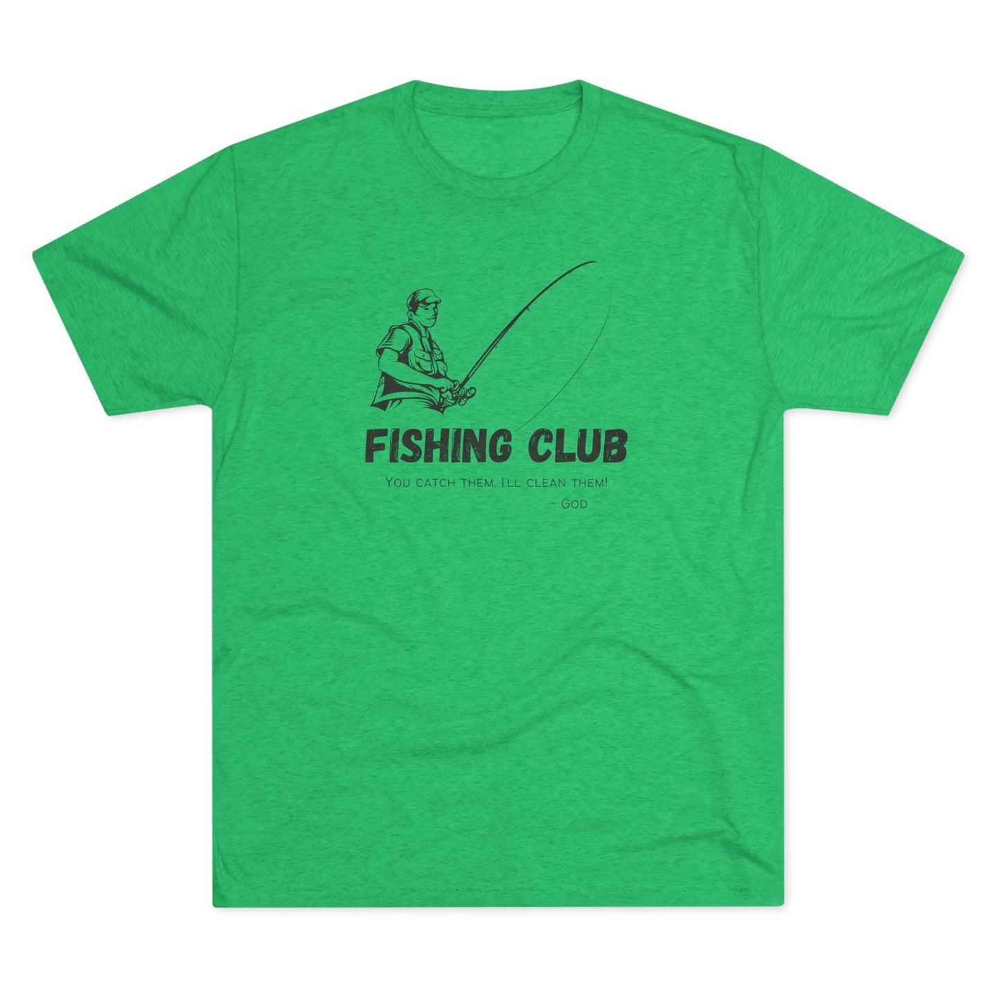 You Catch Them, I'll Clean Them, Tri-Blend Crew Tee