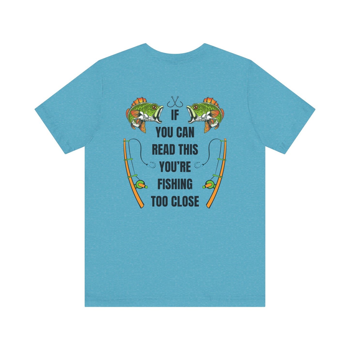 Fishing Too Close Jersey Short Sleeve Tee
