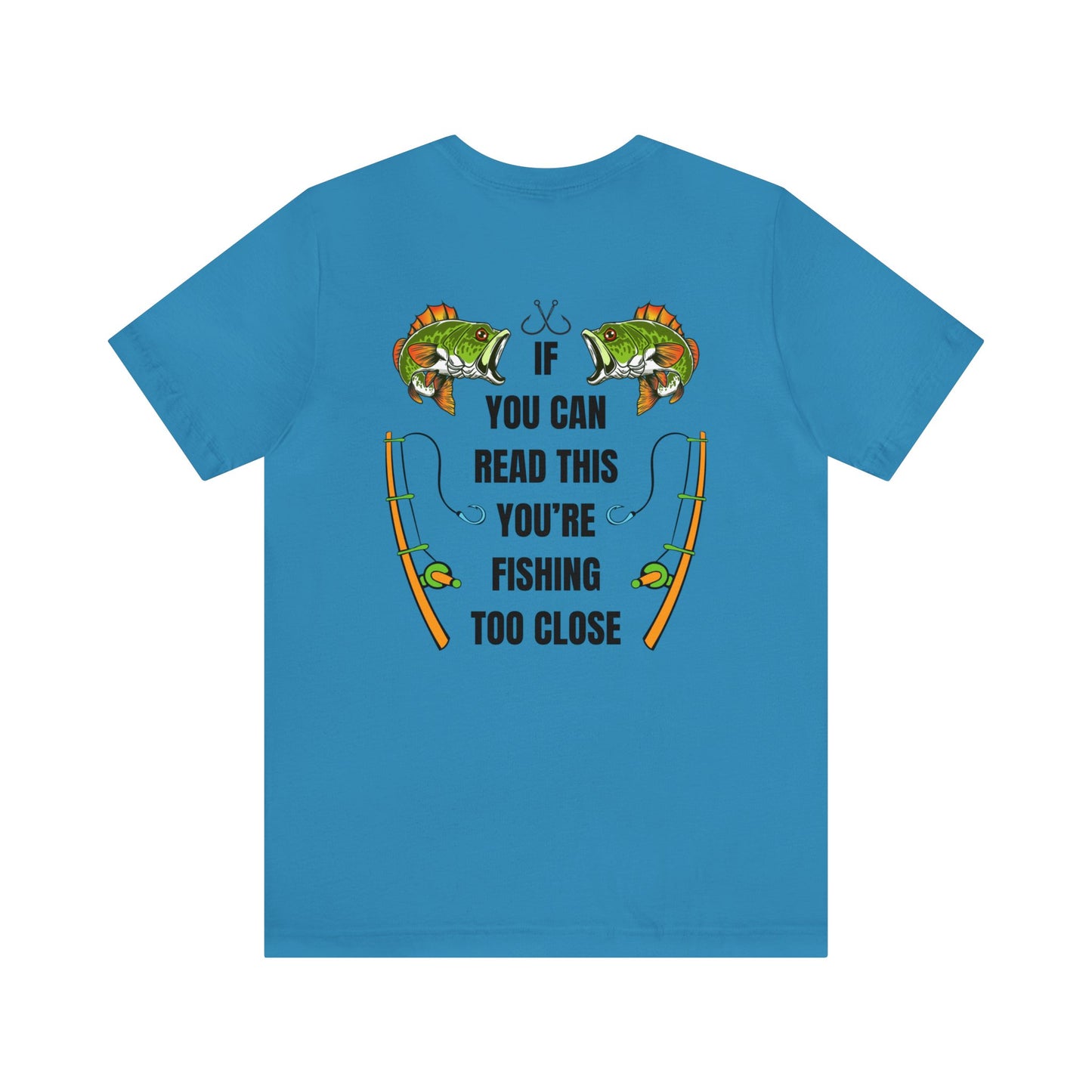 Fishing Too Close Jersey Short Sleeve Tee