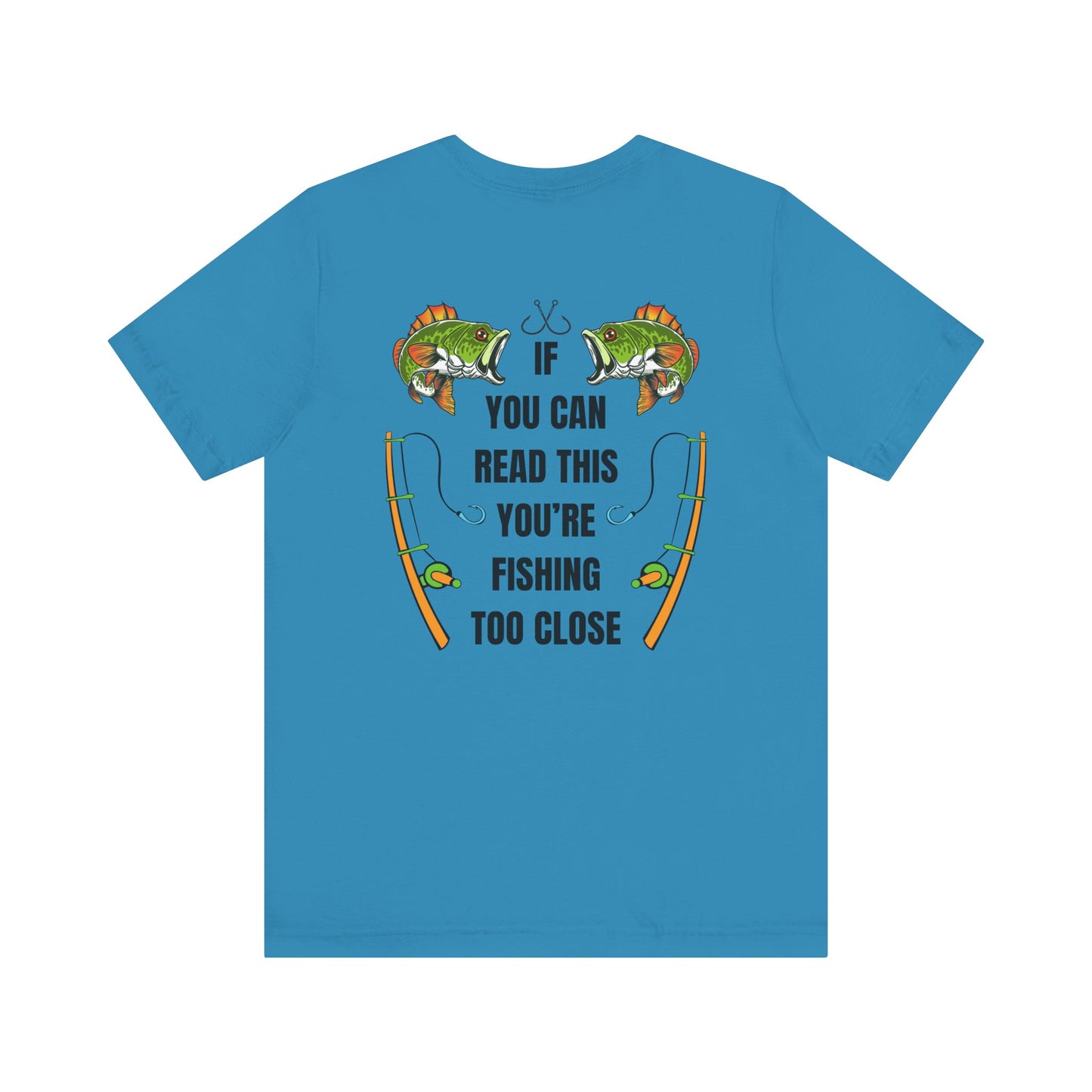 Fishing Too Close Jersey Short Sleeve Tee