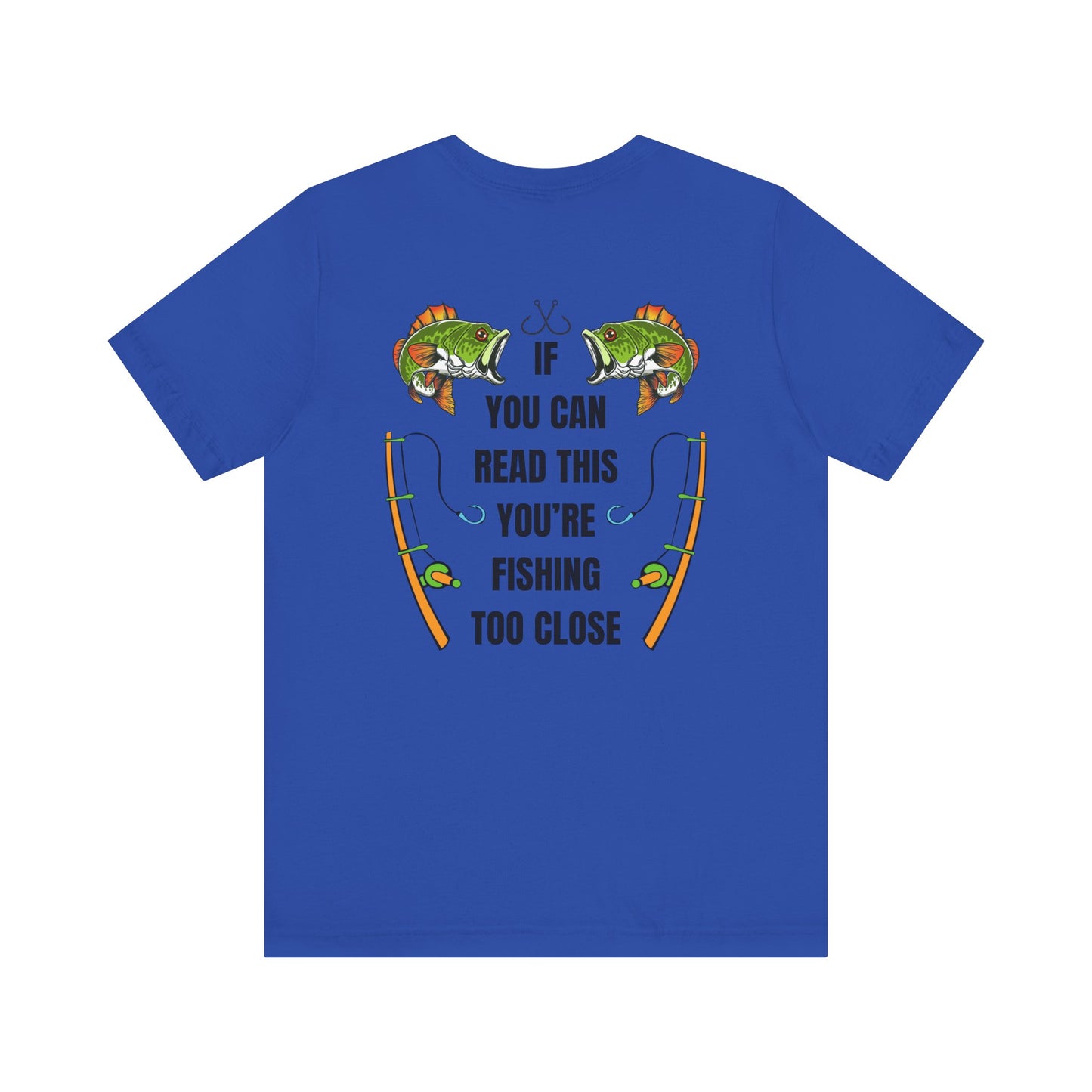 Fishing Too Close Jersey Short Sleeve Tee
