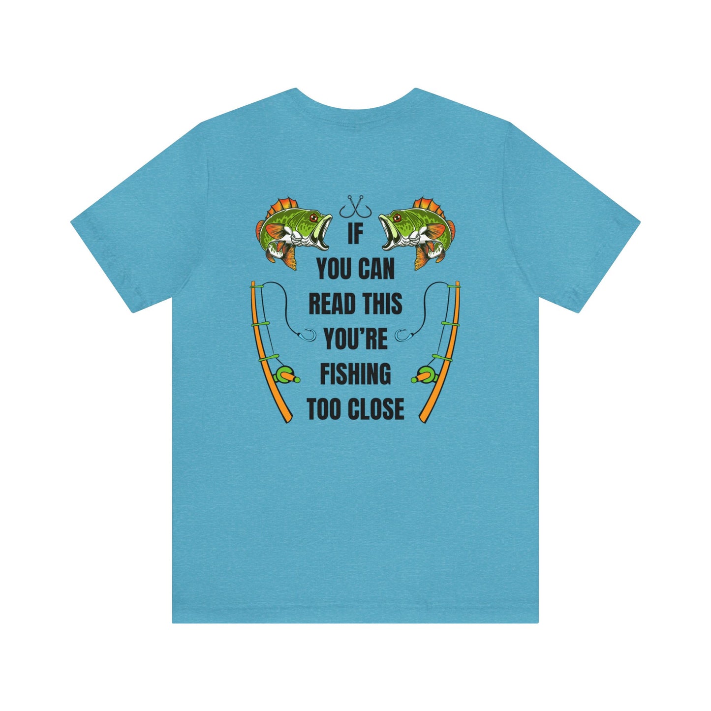 Fishing Too Close Jersey Short Sleeve Tee