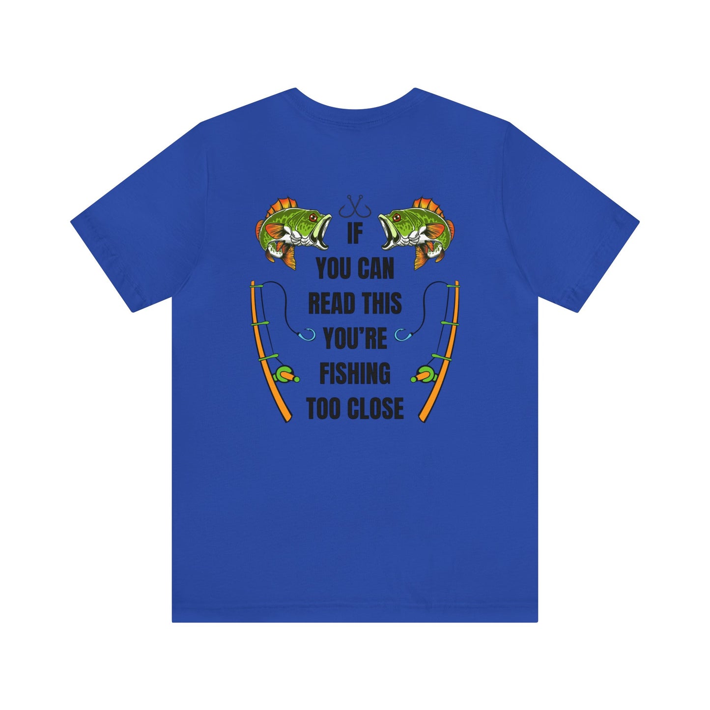 Fishing Too Close Jersey Short Sleeve Tee