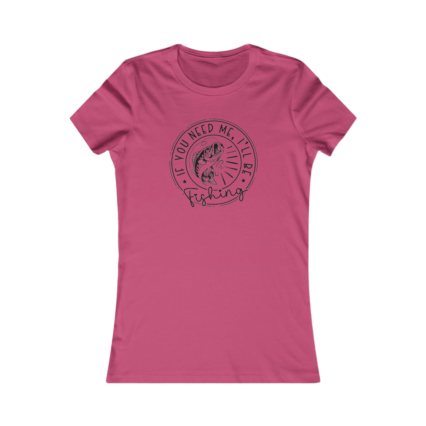 I'll Be Fishing Women's Favorite Tee