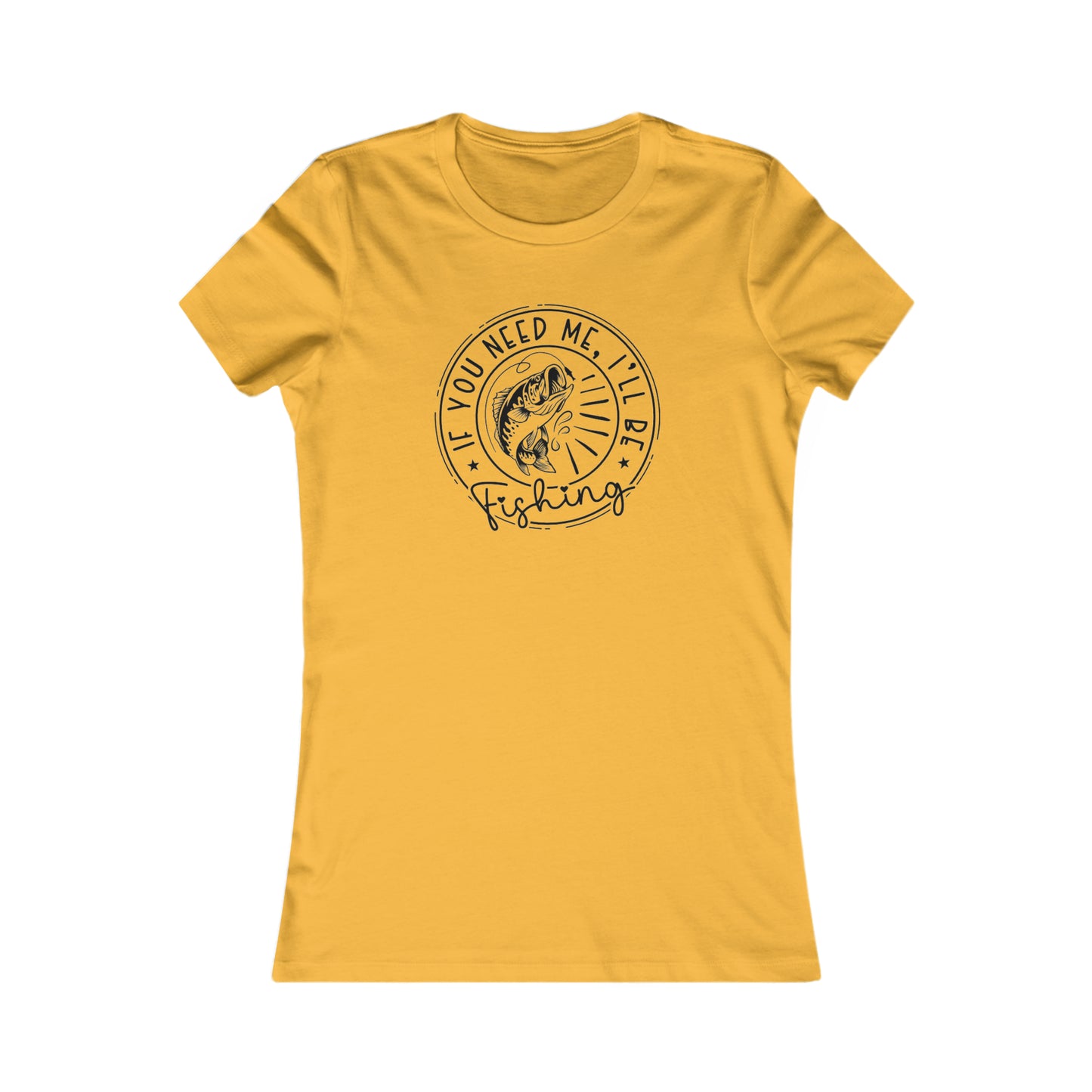 I'll Be Fishing Women's Favorite Tee