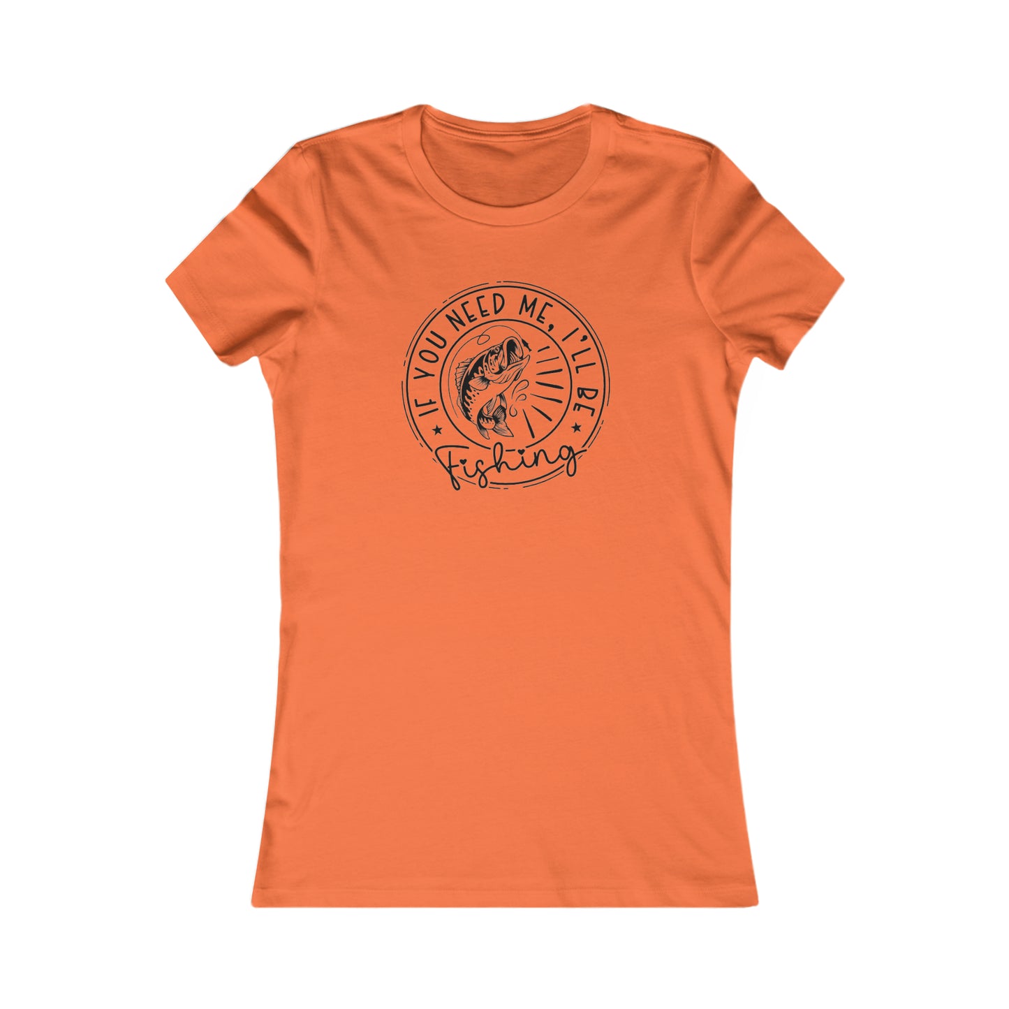 I'll Be Fishing Women's Favorite Tee