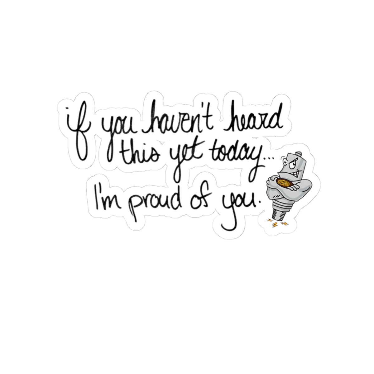 I'm proud of you Kiss-Cut Stickers, Funny Stickers, Laptop Decor, Gift for Friends, Motivational Quotes, Car Stickers